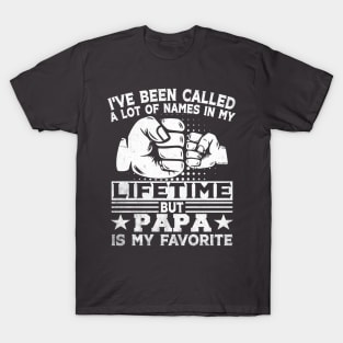 I've Been Called A Lot Of Names But Papa Is My Favorite Father's Day T-Shirt